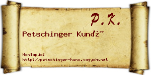 Petschinger Kunó névjegykártya
